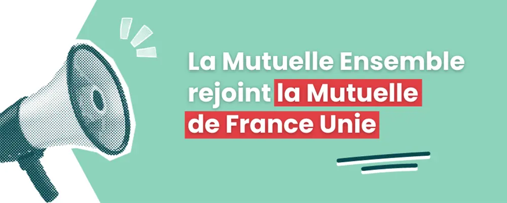 La Mutuelle Ensemble rejoint la Mutuelle de France Unie | Mutuelle de ...