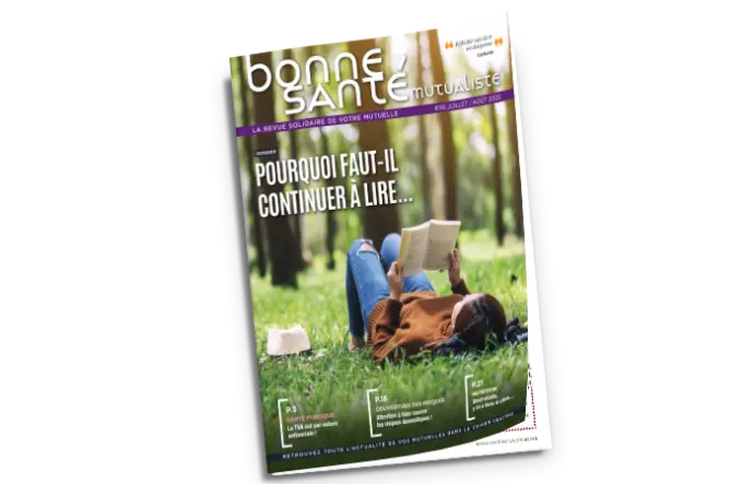 Magasine Bonne Santé Mutualiste 110 - juillet-août 2025 Magasine Bonne Santé Mutualiste 110 - juillet-août 2025