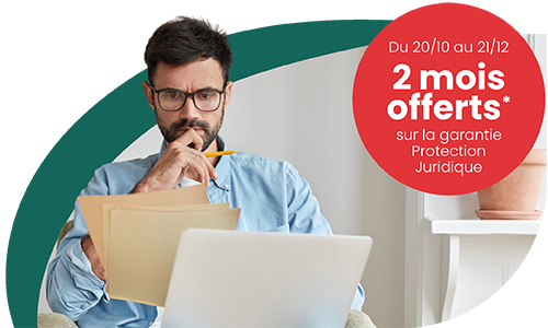 Offre garantie prévoyance Protection juridique : 2 mois offerts jusqu'au 21 décembre 2 mois offerts sur la garantie Protection juridique du 20 octobre au 21 décembre
